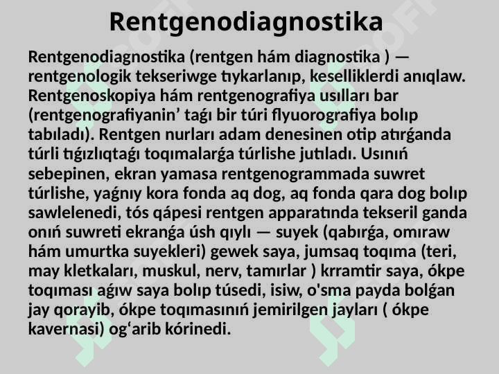 Zamanogoʻy rentgenologik tekseriw usullari . 6