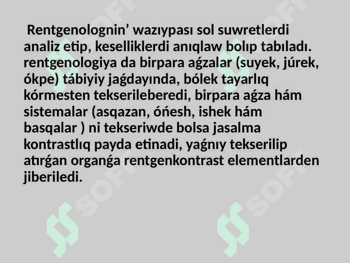 Zamanogoʻy rentgenologik tekseriw usullari . 8