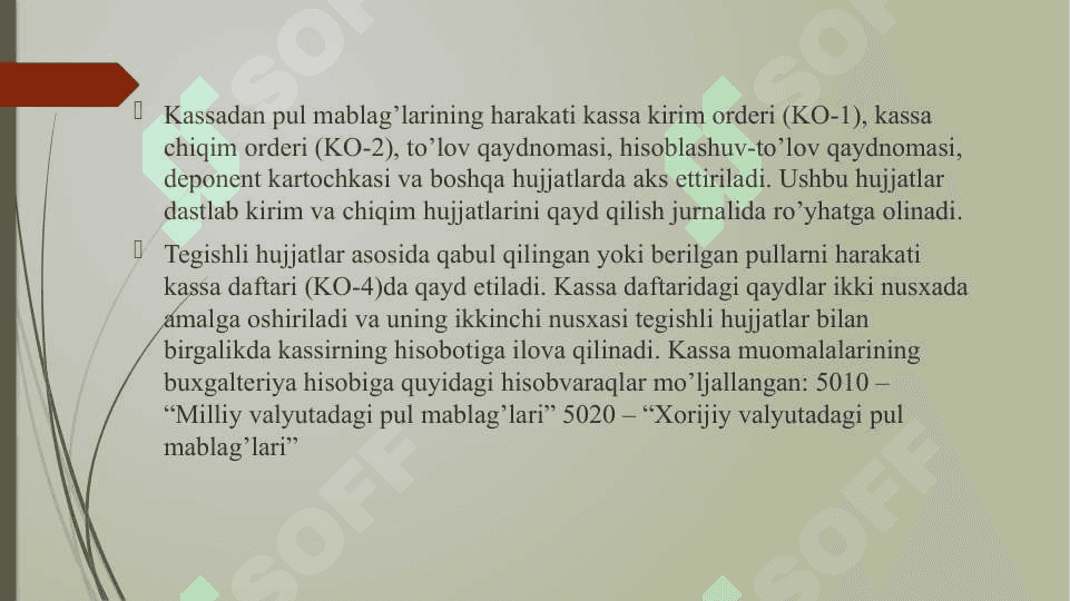 Pul mablag'lari bo'yicha kassa, hisob-kitob, valyuta schyoti va bankdagi boshqa schyotlarni tashkil qilish. 4