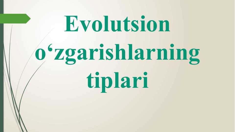 Evolutsion o‘zgarishlarning tiplari