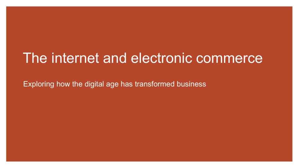 The Internet and Electronic commerce
