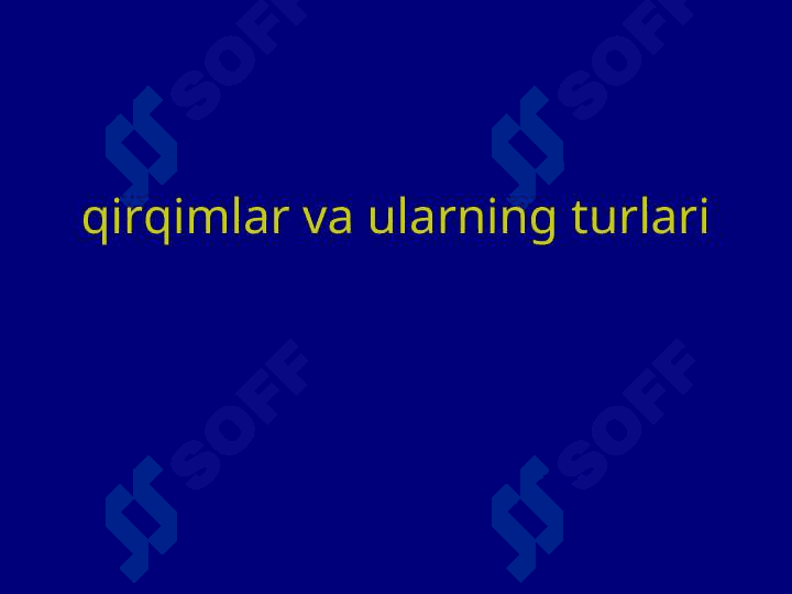 Qirqimlar va ularning turlar 2