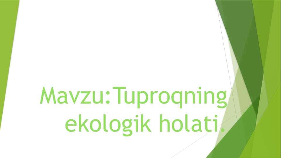 Tuproqning ekologik holati.