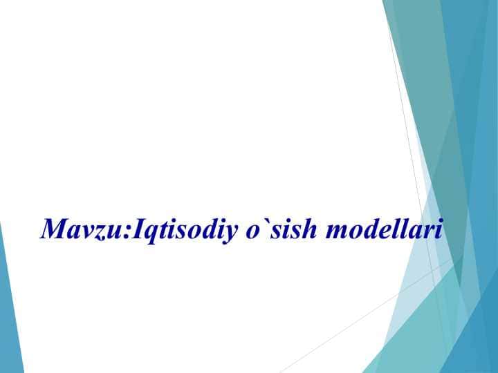 Iqtisodiy o`sish modellari