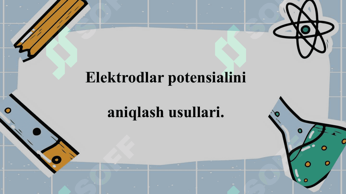 Elektrodlar potensialini aniqlash usullari. 2