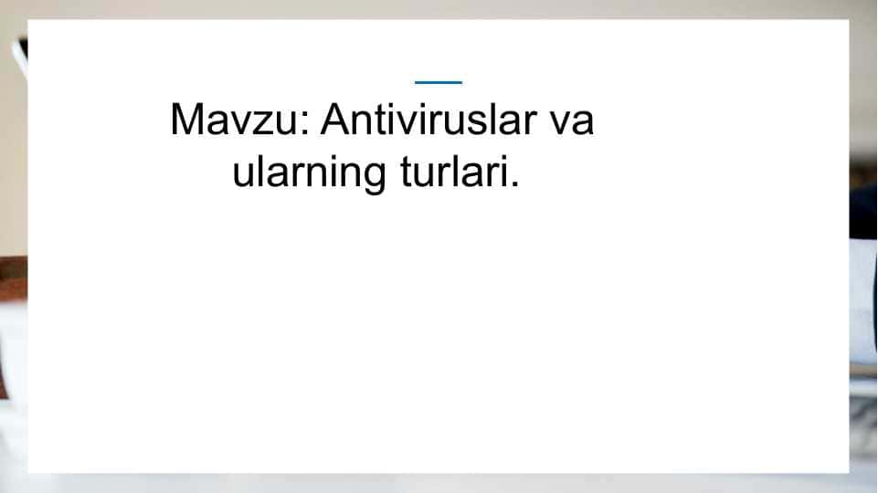 Antiviruslar va ularning turlari
