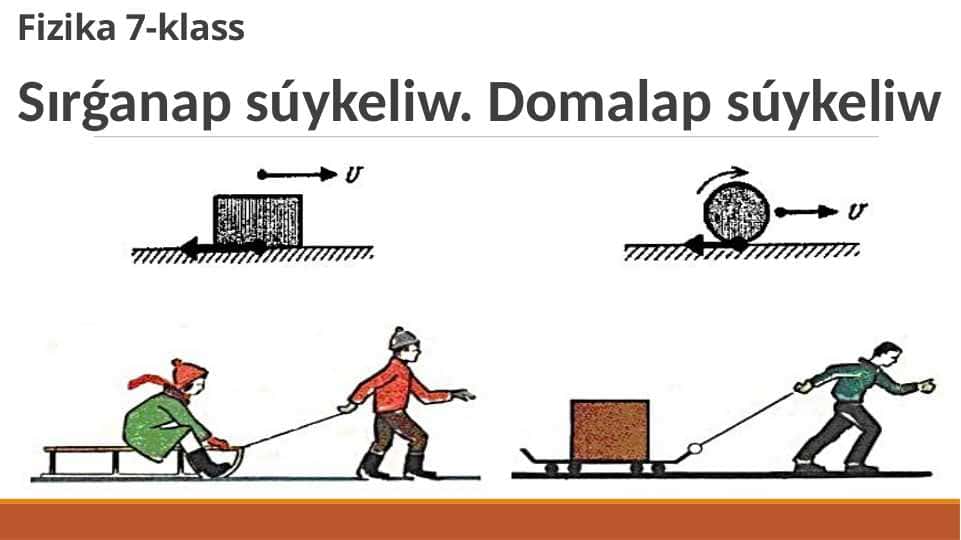 Sırǵanap súykeliw. Domalap súykeliw