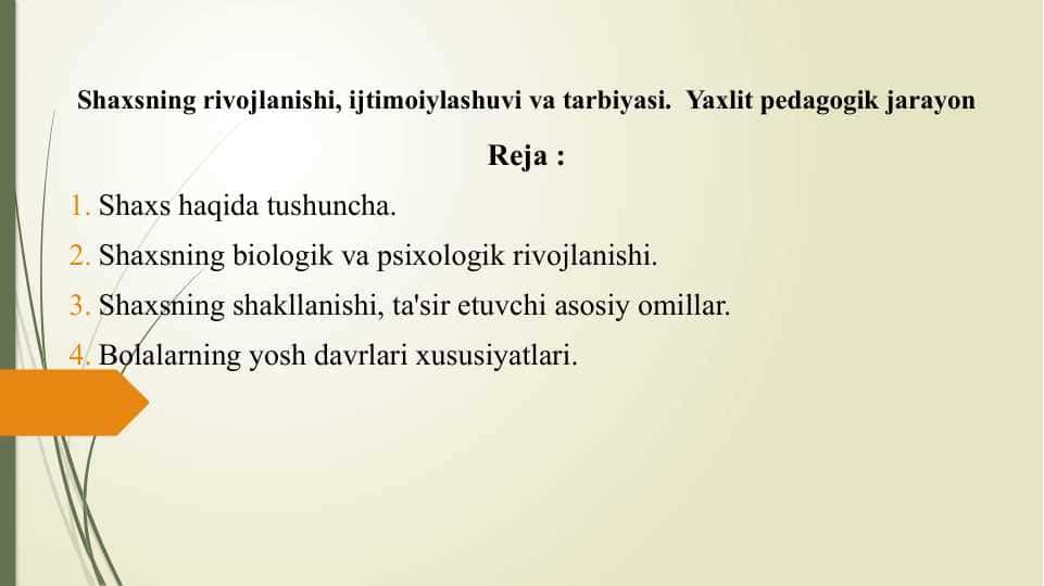 Shaxsning rivojlanishi, ijtimoiylashuvi va tarbiyasi.  Yaxlit pedagogik jarayon