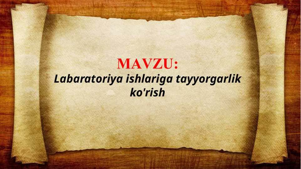 Labaratoriya ishlariga tayyorgarlik ko'rish (TAQDIMOT)