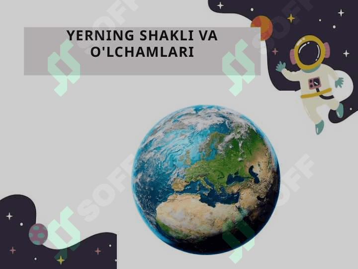 Yerning shakli va o'lchamlari 2