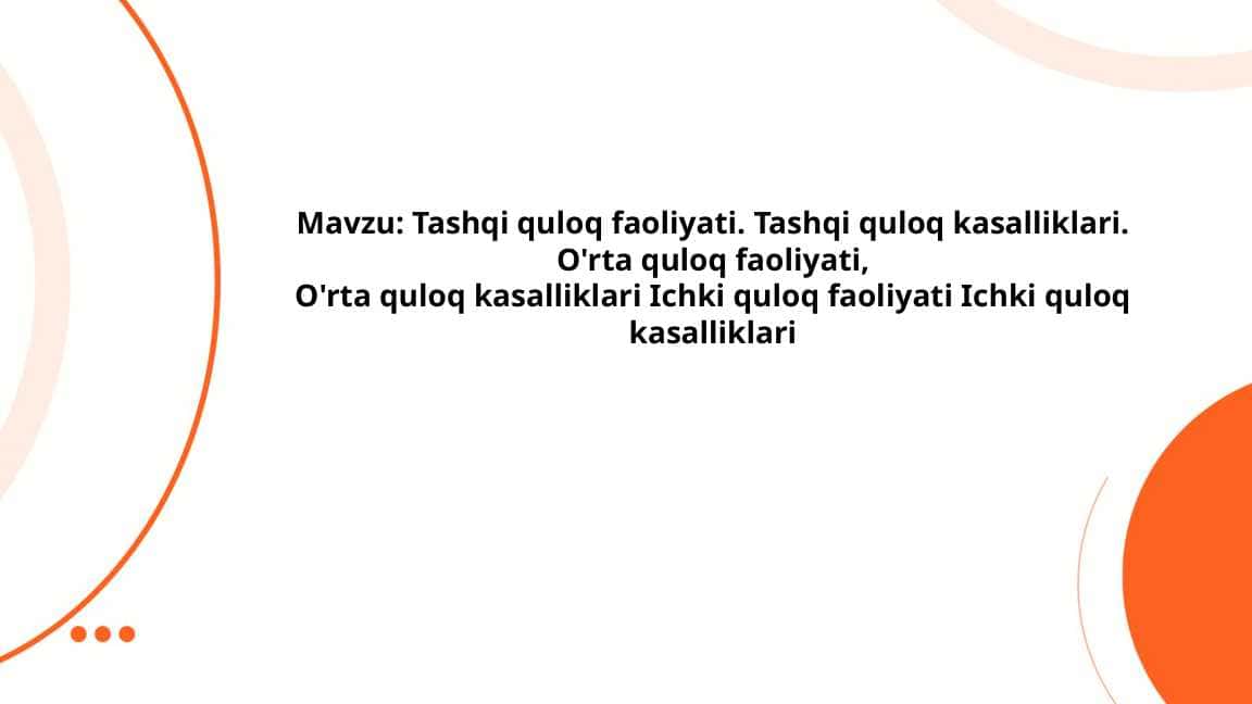 Tashqi quloq faoliyati. Tashqi quloq kasalliklari. O'rta quloq faoliyati,O'rta quloq kasalliklari Ichki quloq faoliyati Ichki quloq kasalliklari