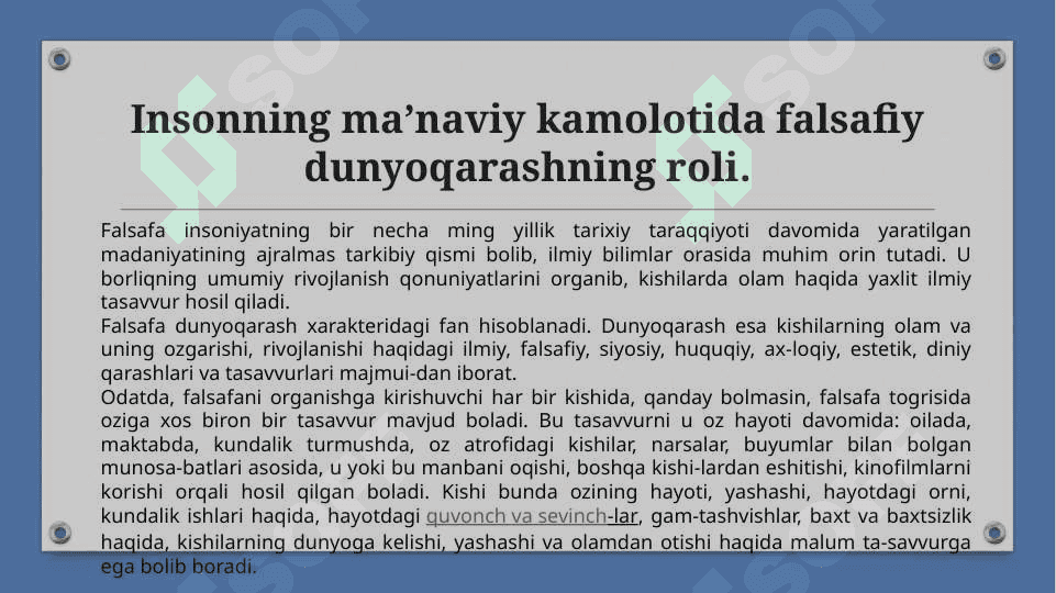 Falsafiy dunyoqarashni o‘z-o‘zini anglashdagi roli. Insonning ma’naviy kamolotida falsafiy dunyoqarashning roli. 5