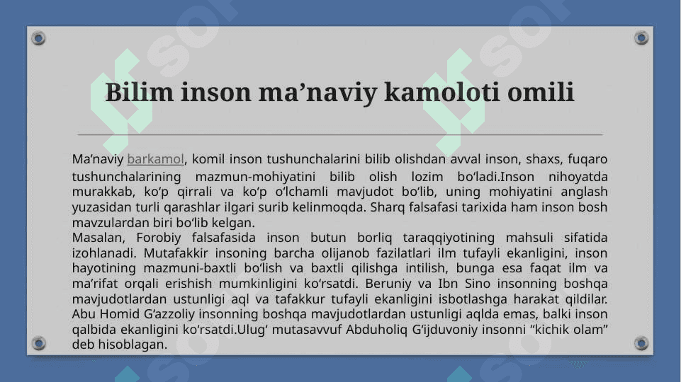 Falsafiy dunyoqarashni o‘z-o‘zini anglashdagi roli. Insonning ma’naviy kamolotida falsafiy dunyoqarashning roli. 8