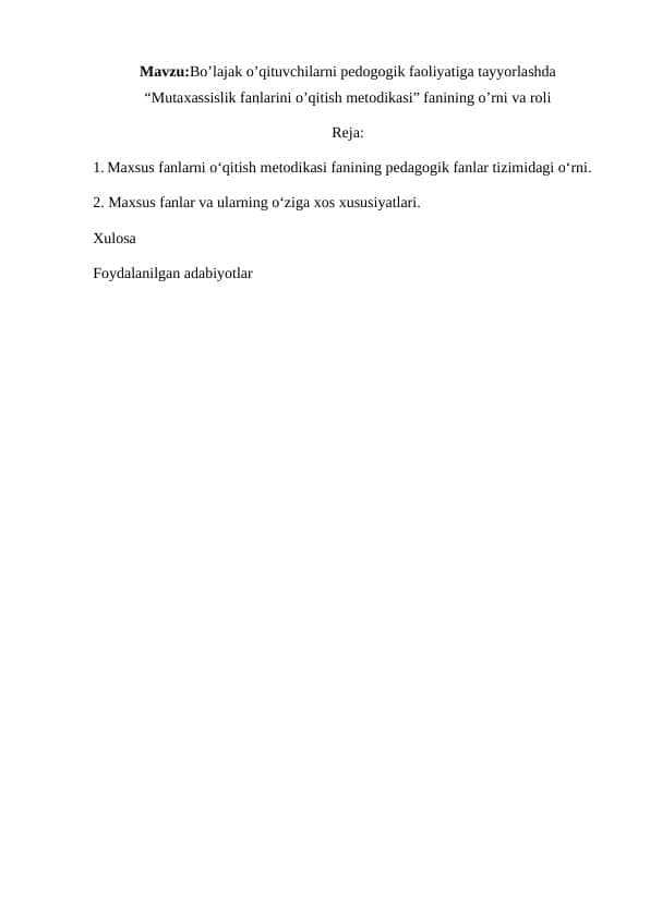 Bo’lajak o’qituvchilarni pedagogik faoliyatiga tayyorlashda “Mutaxassislik fanlarini o’qitish metodikasi” fanining o’rni va roli