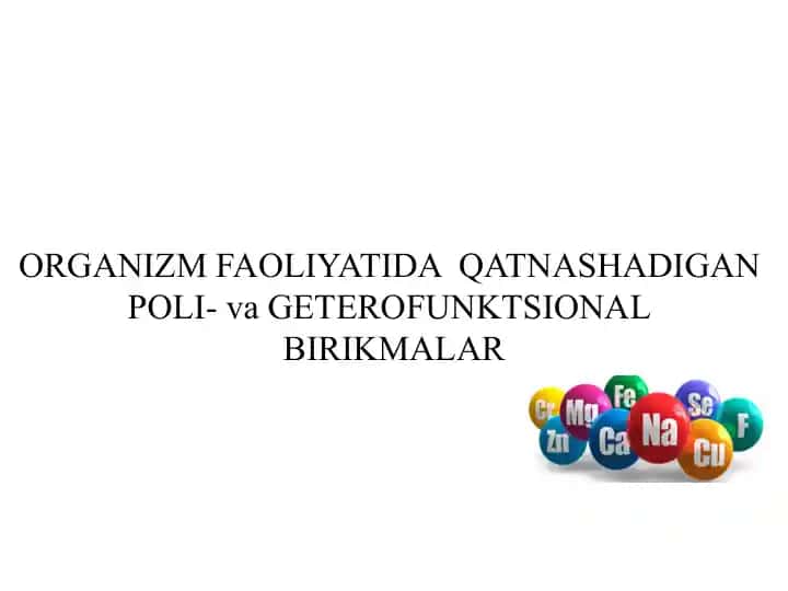 ORGANIZM FAOLIYATIDA  QATNASHADIGAN  POLI- va GETEROFUNKTSIONAL BIRIKMALAR