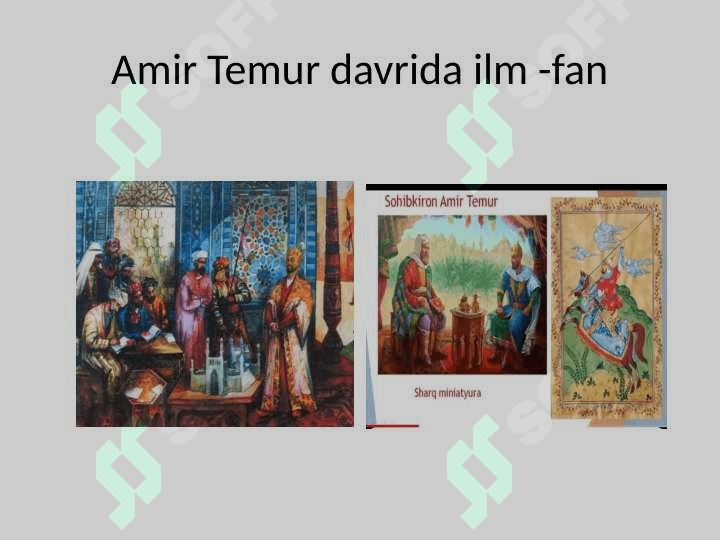 AMIR TEMUR VA TEMURIYLAR   DAVRIDAGI TANIQLI TABIBLAR VA ULARNING FAOLIYATI 4