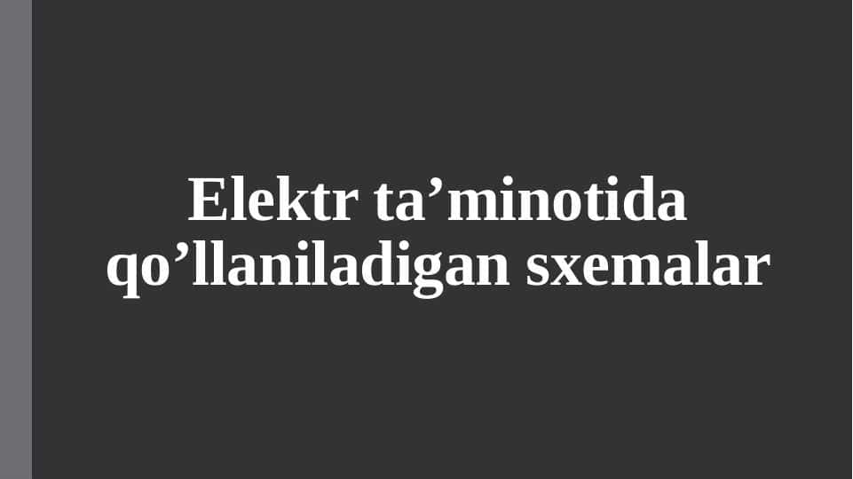 Elektr ta'minotida qo'llanadigan sxemalar
