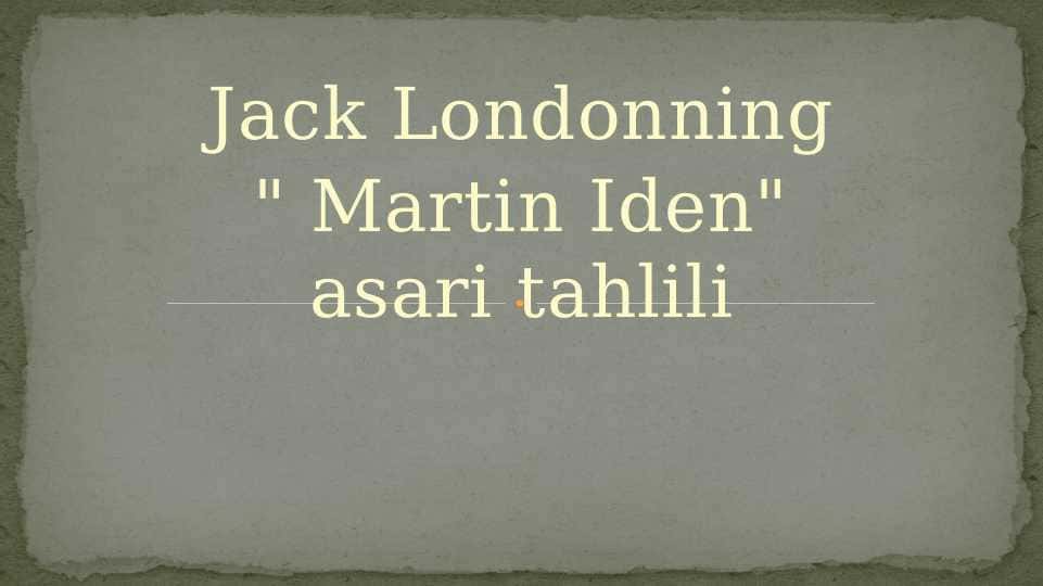Jack Londonning   Martin Iden asari tahlili