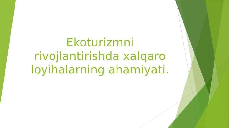 Ekoturizmni rivojlantirishda xalqaro loyihalarning ahamiyati.