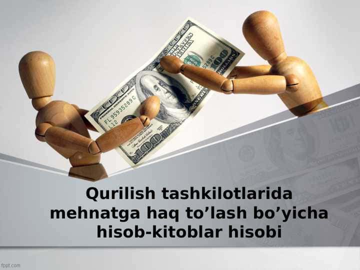 Qurilish tashkilotlarida mehnatga haq to’lash bo’yicha hisob-kitoblar hisobi