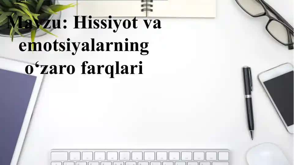 Hissiyot va emotsiyalarining o'zaro farqlari