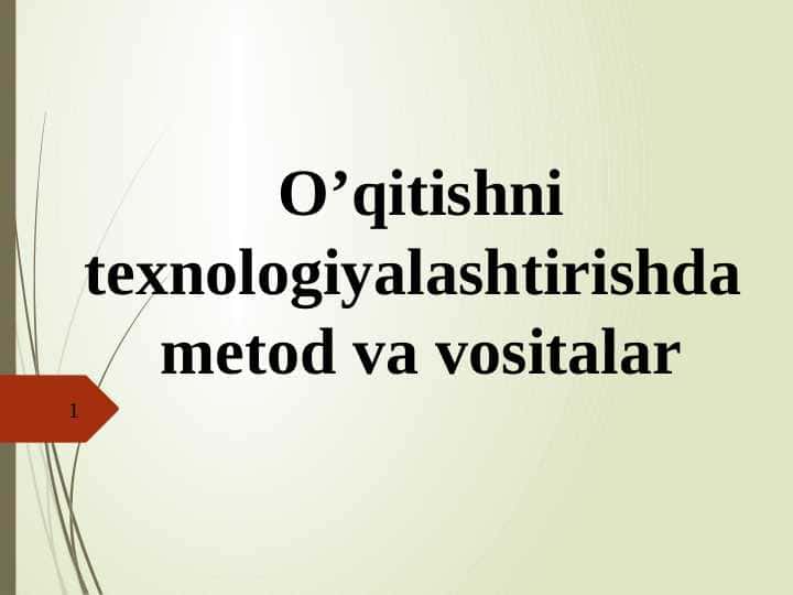 O’qitishni texnologiyalashtirishda metod va vositalar