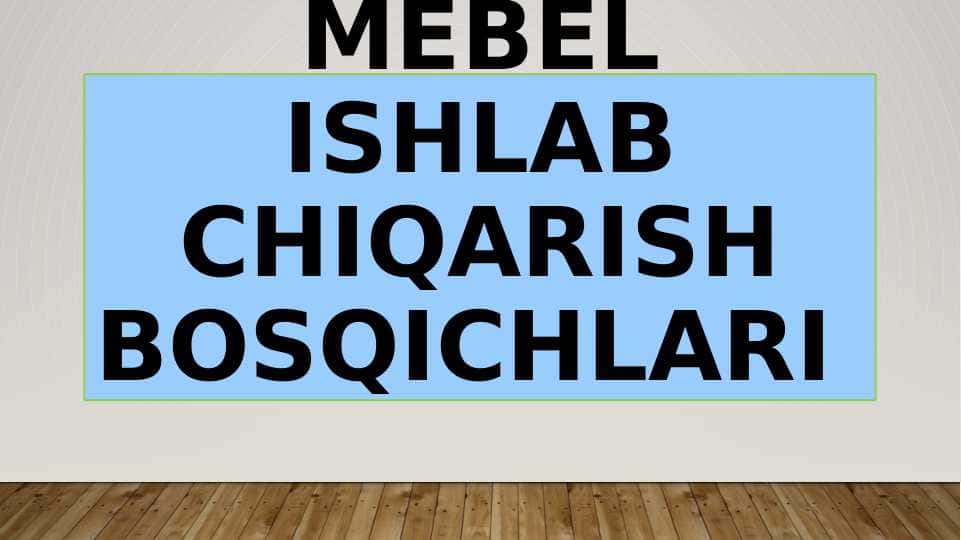 Mebel ishlab chiqarish bosqichlari