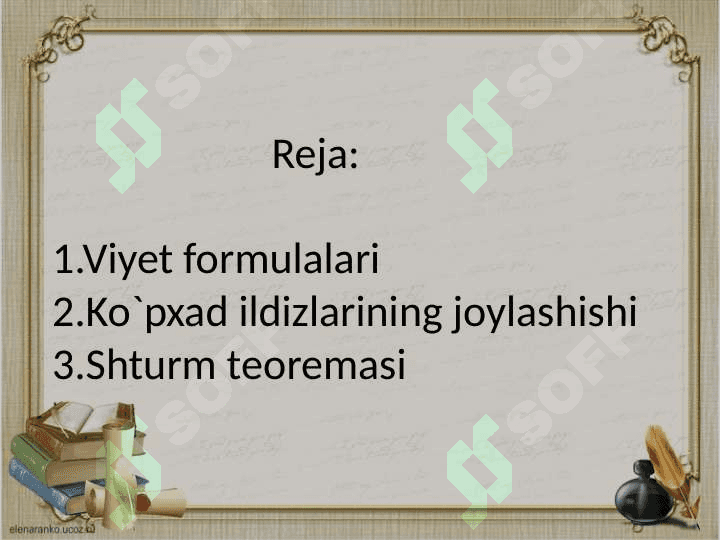 VIYET FORMULALARI. Ko`pxad ildizlarining joylashishi. Shturm teoremasi 2