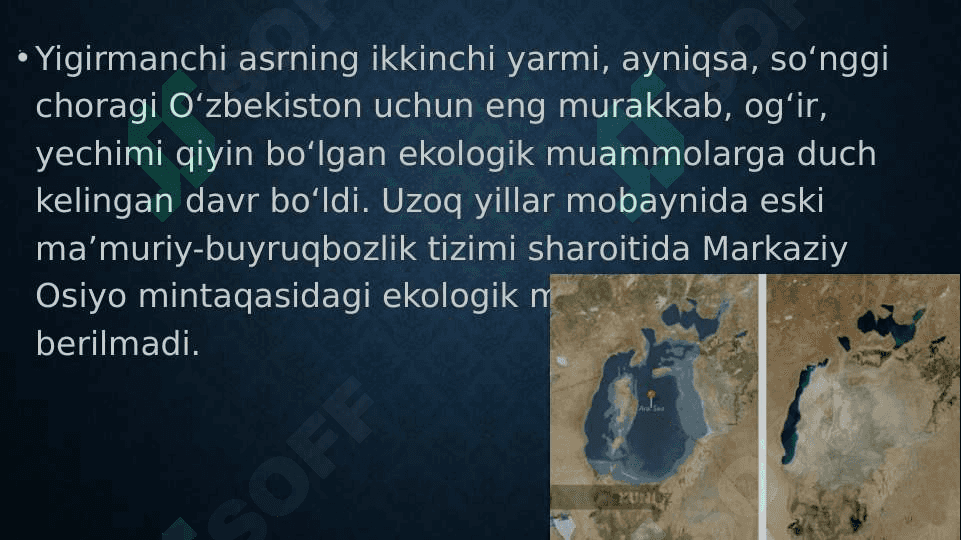 OROL FOJIASI. XX ASR OXIRIDA EKALOGIK MUAMMOLAR. 3