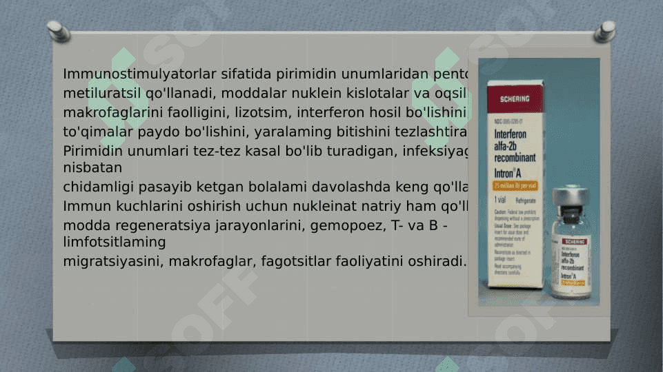 IMMUNITETGA TASIR ETUVCHI MODDALAR 7