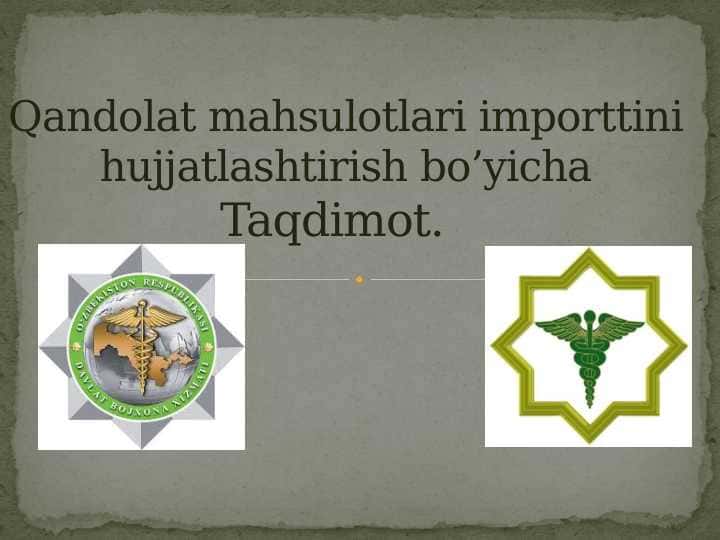 Qandolat mahsulotlari importtini hujjatlashtirish bo’yicha
