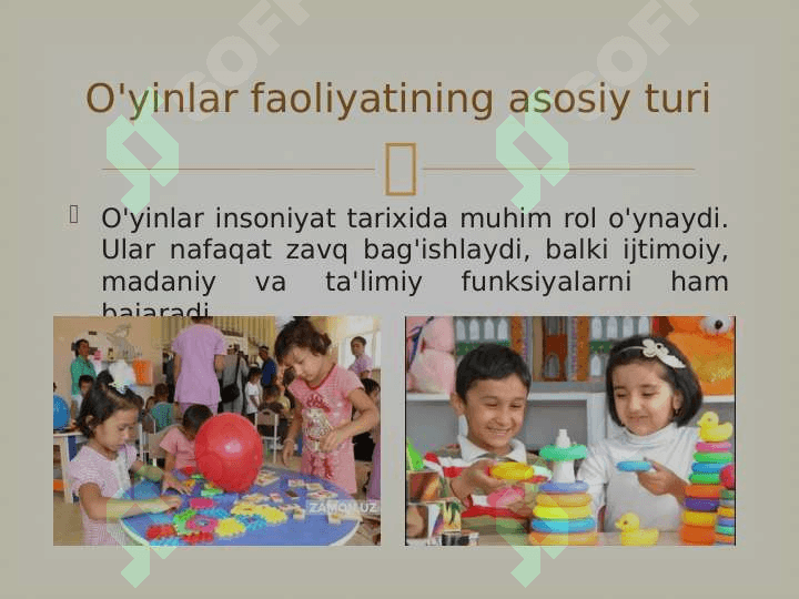 O’yin bola faoliyatining asosiy turi sifatida. O’yinning kelib chiqish tarixi 2