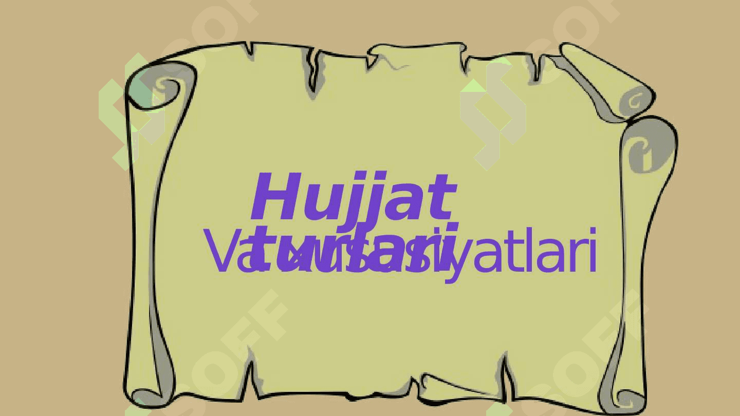 Hujjat turlari va xususiyatlari 2