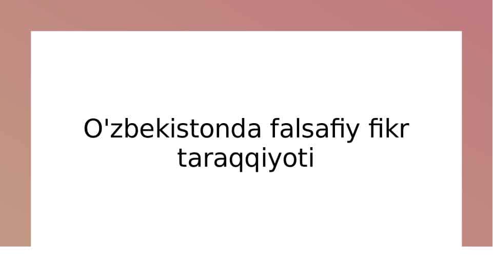 O'zbekistonda falsafiy fikr taraqqiyoti
