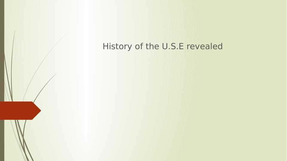 History of the U.S.E revealed