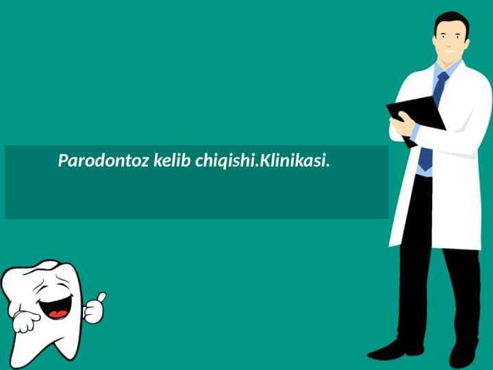 Parodontoz kelib chiqishi.Klinikasi.