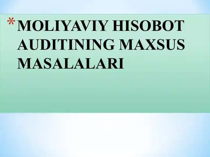 MOLIYAVIY HISOBOTAUDITINING MAXSUS MASALALARI