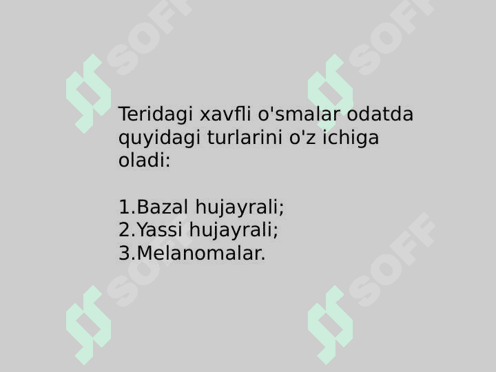 Terining xavfli o'smalari: Bazalioma,  yassi
           hujayrali rak va melanoma 2