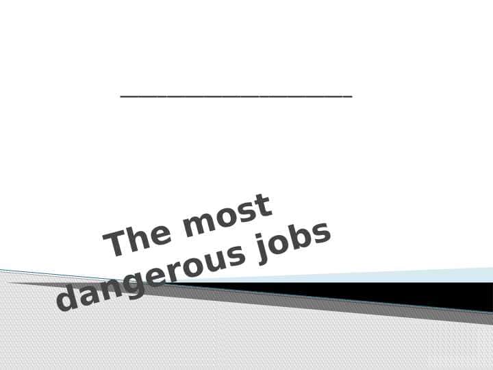 The most dangerous jobs