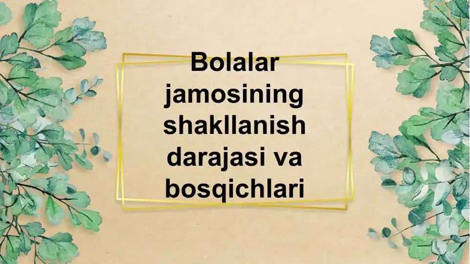 Bolalar jamosining shakllanish darajasi va bosqichlari