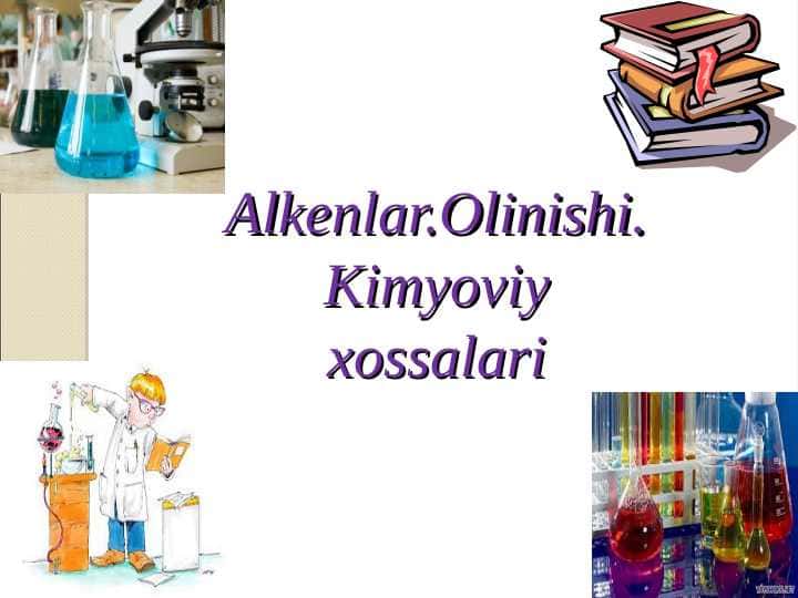 Alkenlar.Olinishi. Kimyoviy xossalari