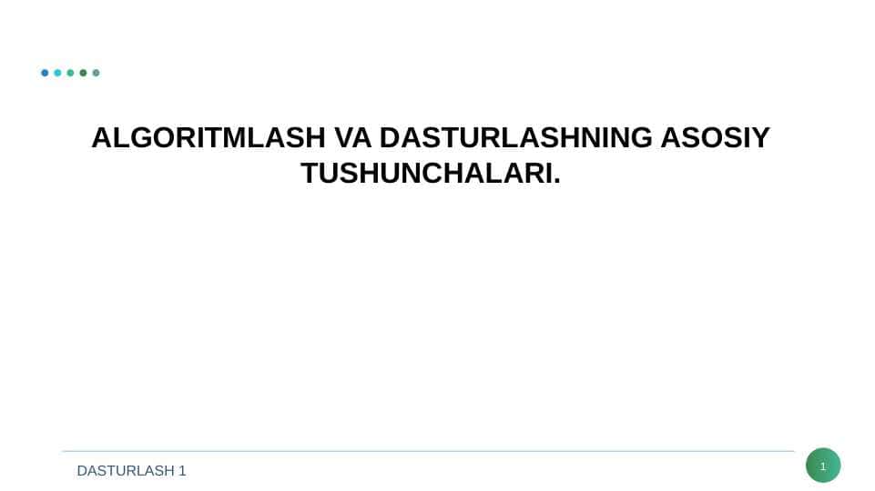ALGORITMLASH VA DASTURLASHNING ASOSIY TUSHUNCHALARI.