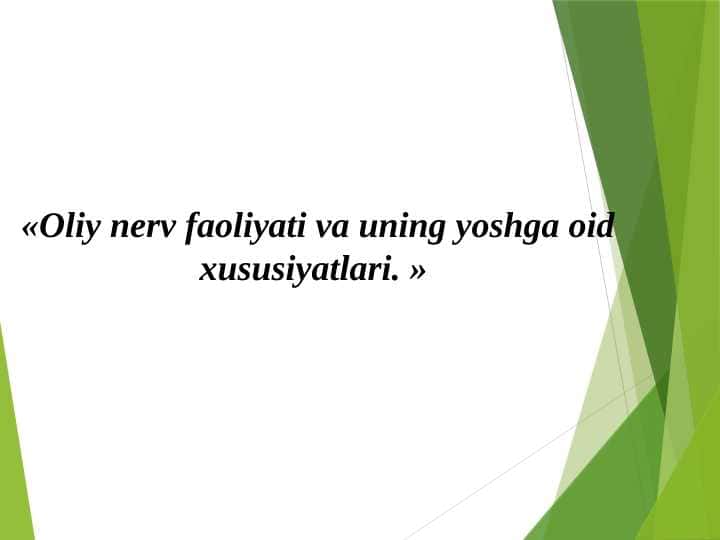 Oliy nerv faoliyati va uning yoshga oid xususiyatlari