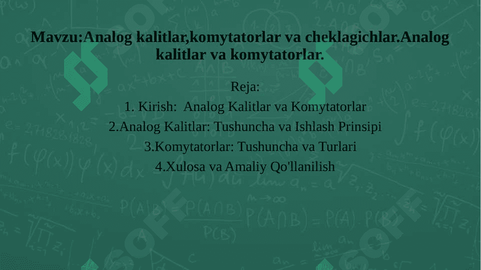 Mavzu:Analog kalitlar,komytatorlar va cheklagichlar.Analog kalitlar va komytatorlar. 2