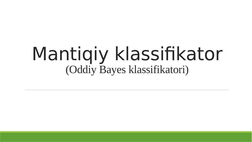 Mantiqiy klassifikator(Oddiy Bayes klassifikatori)