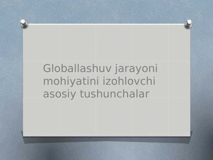 Globallashuv jaroyonini mohiyatini