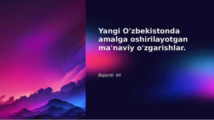 Yangi O'zbekistonda amalga oshirilayotgan ma'naviy o'zgarishlar.
