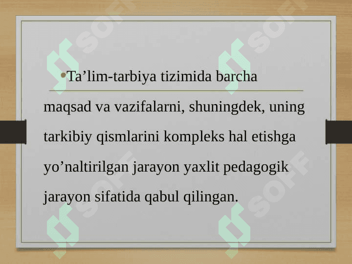Yaxlit pedagogik jarayon 2