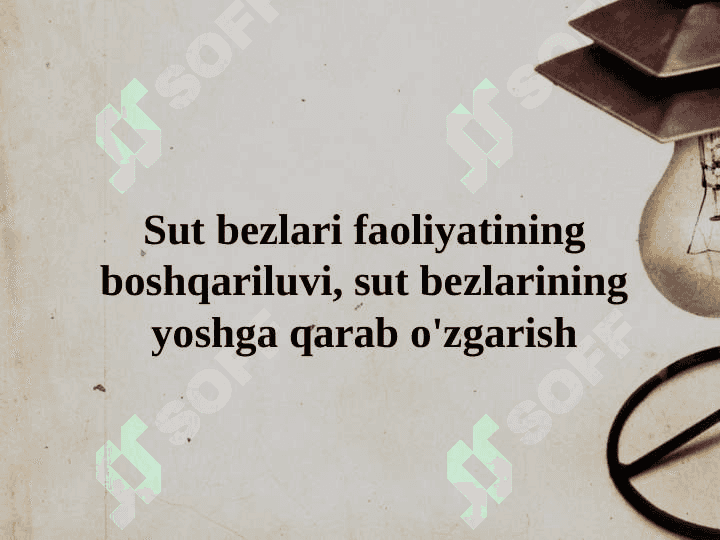 Sut bezlari faoliyatining boshqariluvi, sut bezlarining yoshga qarab o'zgarish 2