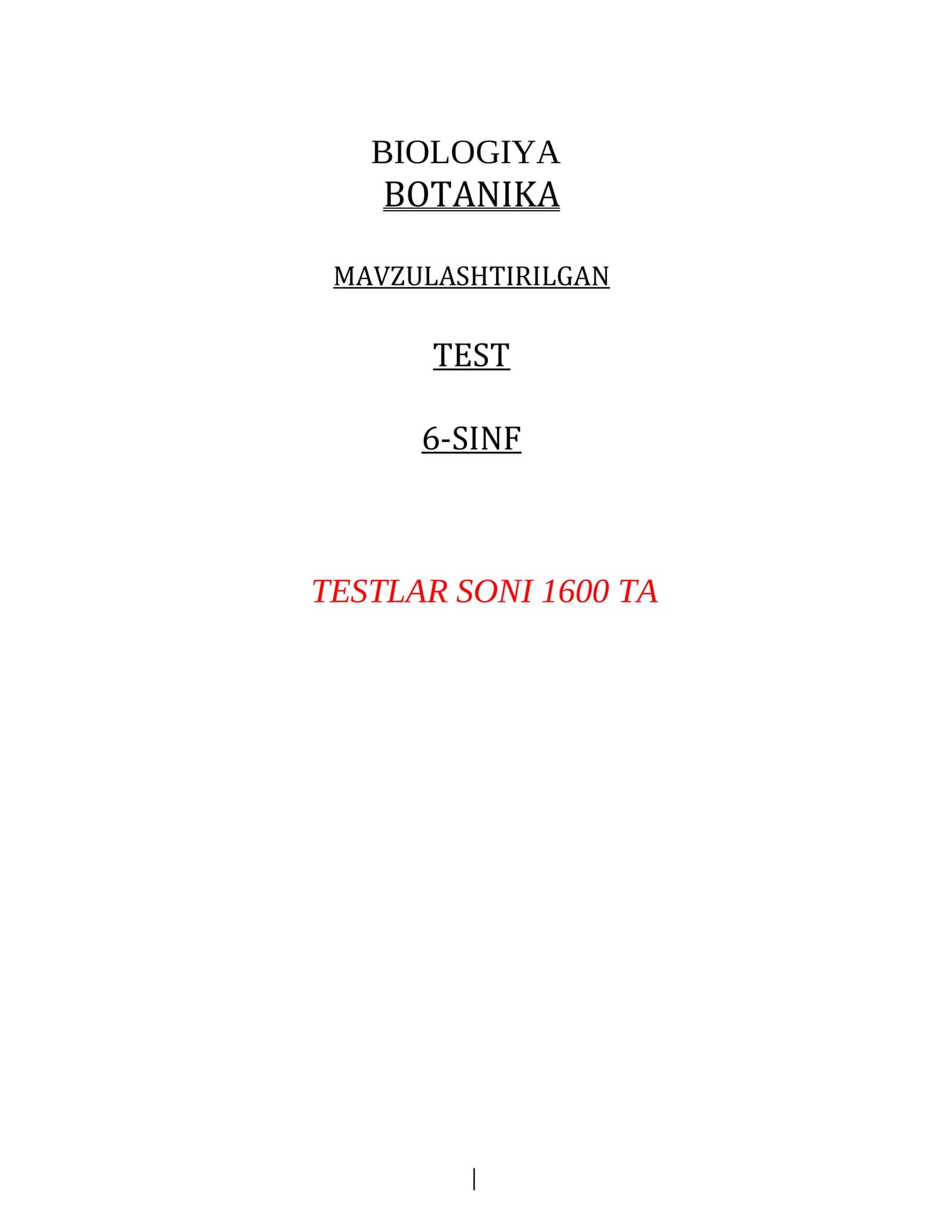 Abituriyentlar va Toifa Attestsatsiyaga tayyorlanish uchun BIOLOGIYA BOTANIKA MAVZULASHTIRILGAN TESTLAR 6-SINF 1600 ta 1